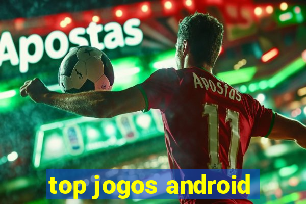 top jogos android